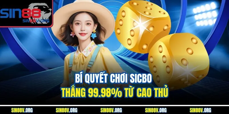 bi-quyet-choi-sicbo-thang-99-98-tu-cao-thu