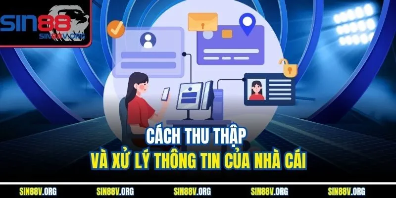 cach-thu-thap-va-xu-ly-thong-tin-cua-nha-cai