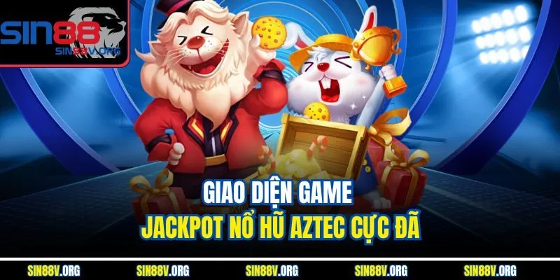 giao-dien-game-jackpot-no-hu-aztec-cuc-da