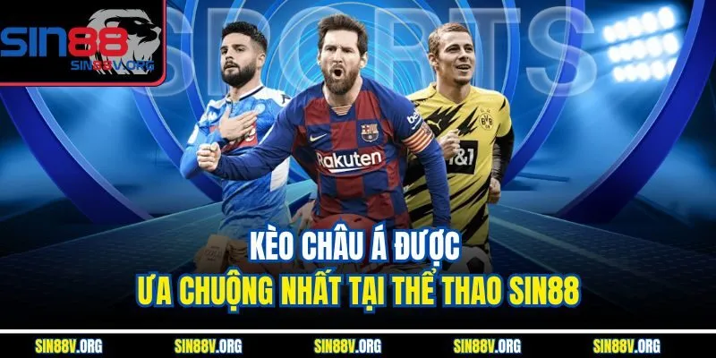 keo-chau-a-duoc-ua-chuong-nhat-tai-the-thao-sin88