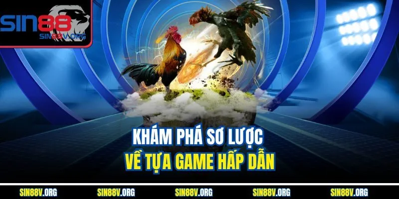 kham-pha-so-luoc-ve-tua-game-hap-dan