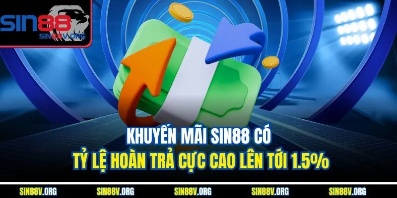 khuyen-mai-sin88-co-ty-le-hoan-tra-cuc-cao-len-toi-1-5