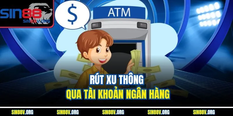 rut-xu-thong-qua-tai-khoan-ngan-hang