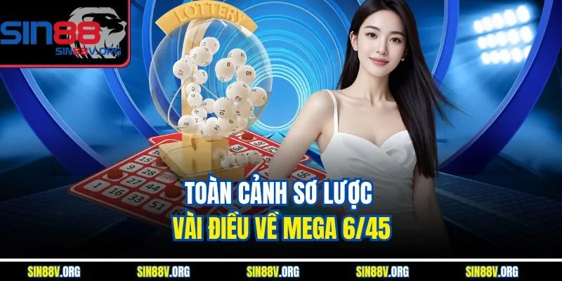 toan-canh-so-luoc-vai-dieu-ve-mega-6-45