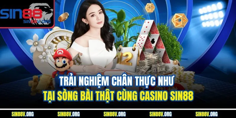 trai-nghiem-chan-thuc-nhu-tai-song-bai-that-cung-casino-sin88