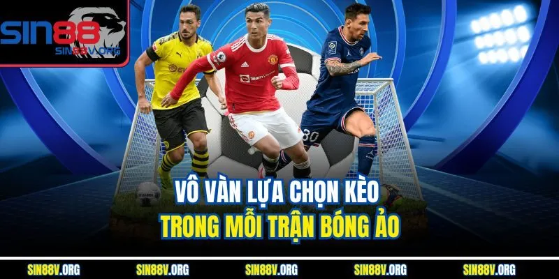 vo-van-lua-chon-keo-trong-moi-tran-bong-ao