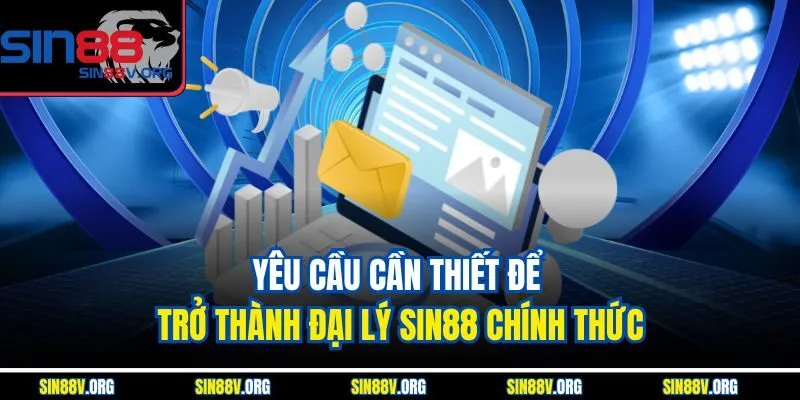 yeu-cau-can-thiet-de-tro-thanh-dai-ly-sin88-chinh-thuc